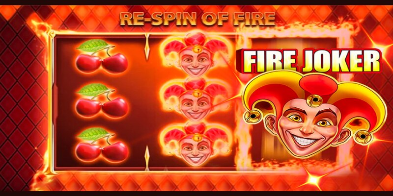 Bí kíp chơi Fire Joker Slot thắng thưởng lớn