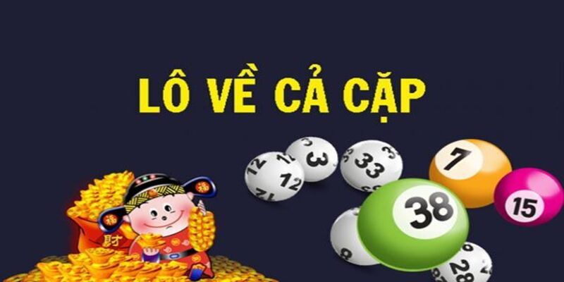 Thế nào là xác suất lô về cả cặp